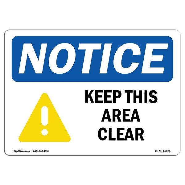 Signmission OSHA Notice Sign, NOTICE Keep This Area Clear, 14in X 10in Aluminum, 10" W, 14" L, Landscape OS-NS-A-1014-L-15871